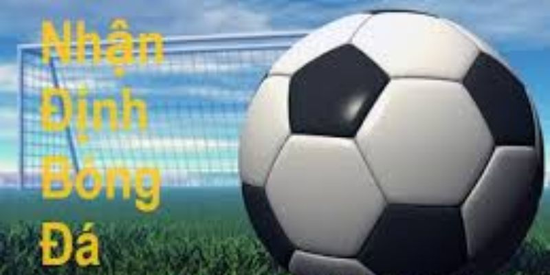 Tại sao nhận định bóng đá lại quan trọng đối với kèo nhà cái?